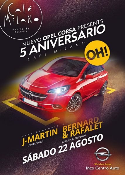 NUEVO OPEL CORSA PRESENTS 5º ANIVERSARIO CAFÉ MILANO NUEVO OPEL CORSA PRESENTS 5º ANIVERSARIO CAFÉ MILANO
