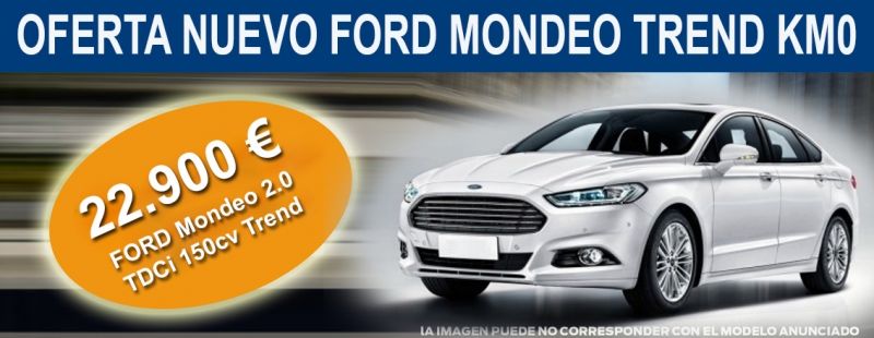 OPORTUNIDAD ÚNICA NUEVO FORD MONDEO 2.0 TDCi 150CV Trend 22.900€ OPORTUNIDAD ÚNICA NUEVO FORD MONDEO 2.0 TDCi 150CV Trend 22.900€