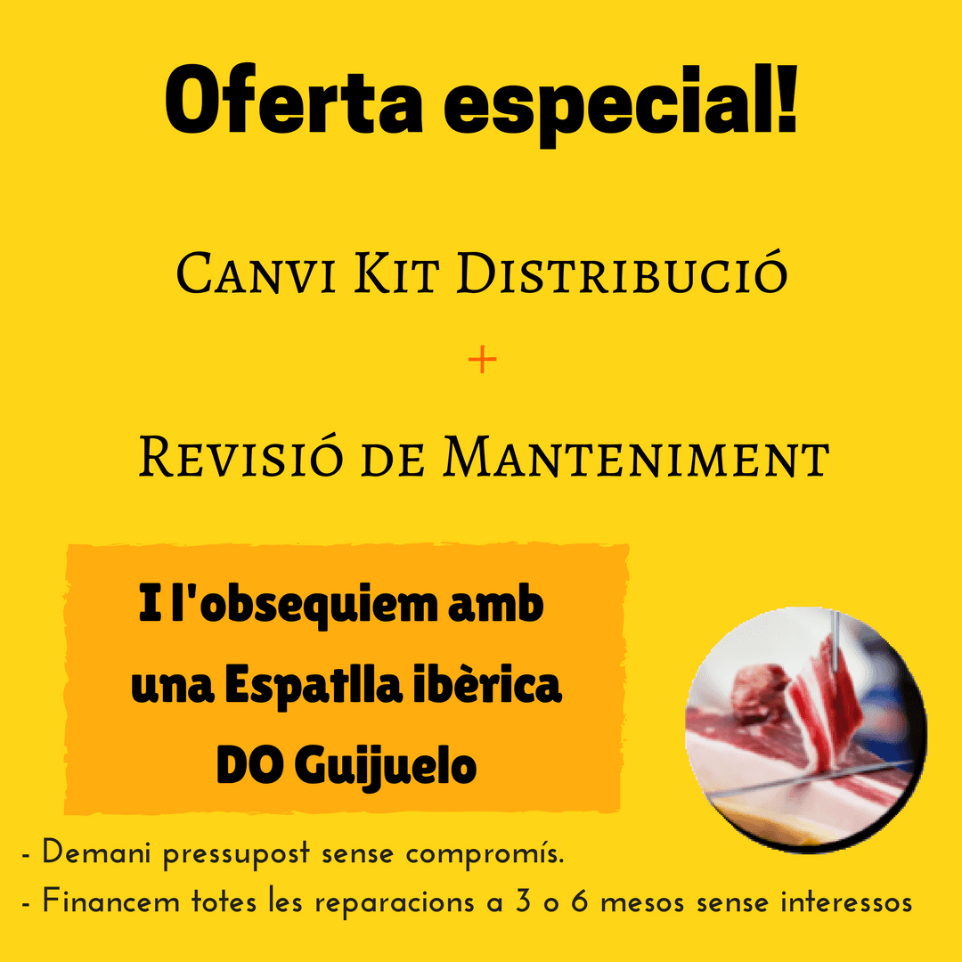 Oferta canvi corretja de distribució + revisió de manteniment = espatlla ibèrica DO Guijuelo Oferta canvi corretja de distribució + revisió de manteniment = espatlla ibèrica DO Guijuelo